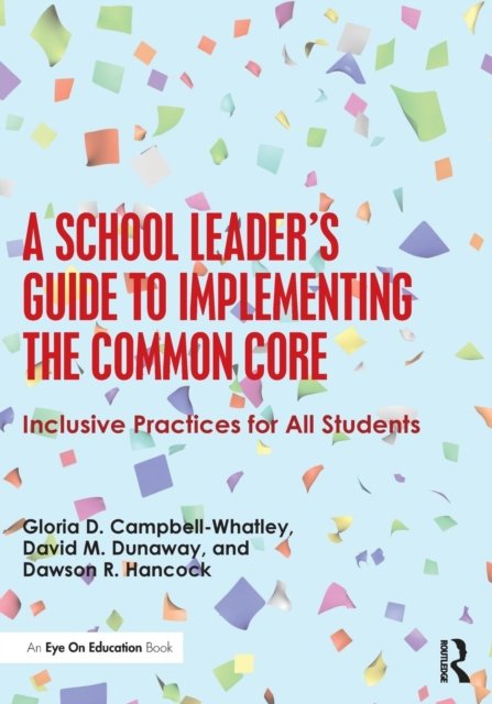 A School Leader''s Guide to Implementing the Common Core