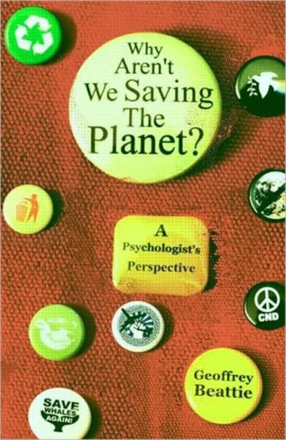 Why Aren''t We Saving the Planet?