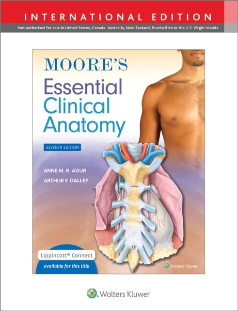 Moore''s Essential Clinical Anatomy