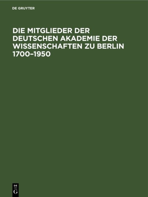 Mitglieder der Deutschen Akademie der Wissenschaften zu Berlin 1700–1950