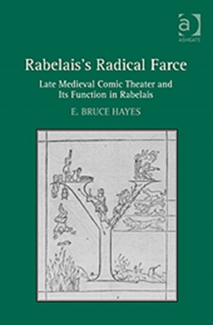 Rabelais''s Radical Farce