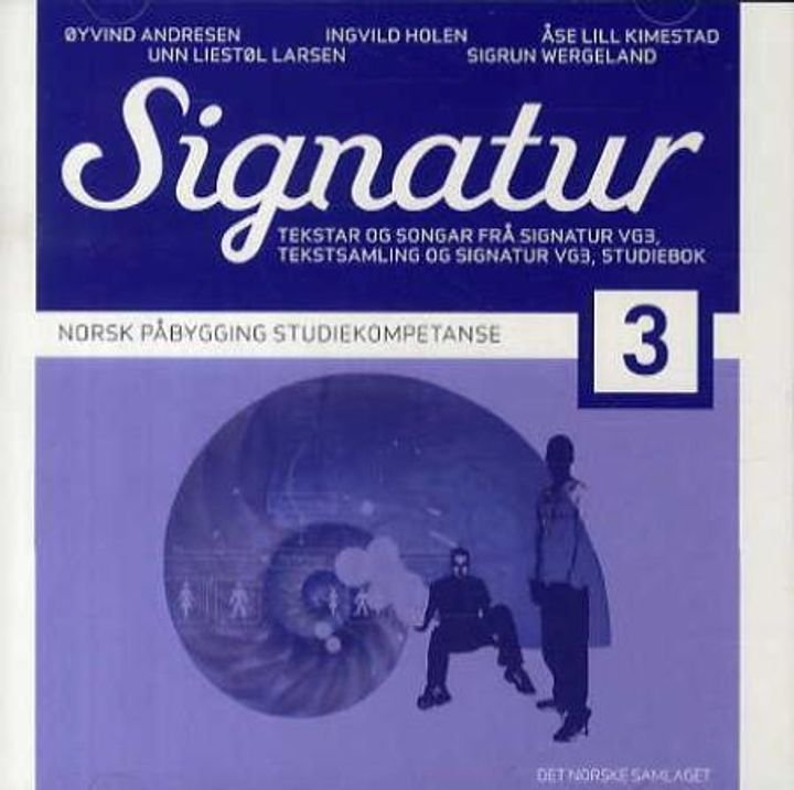 Signatur 3 - tekstar og songar frå signatur vg3 : tekstsamling og signatur vg3, studiebok : norsk påbygging studiekompetanse