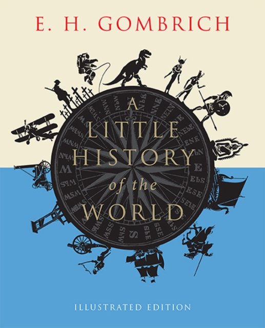 A Little History of the World – Illustrated Edition
