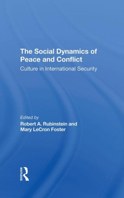 The Social Dynamics Of Peace And Conflict