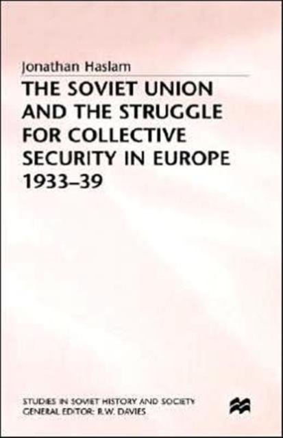 Soviet Union and the Struggle for Collective Security in Europe 1933-39