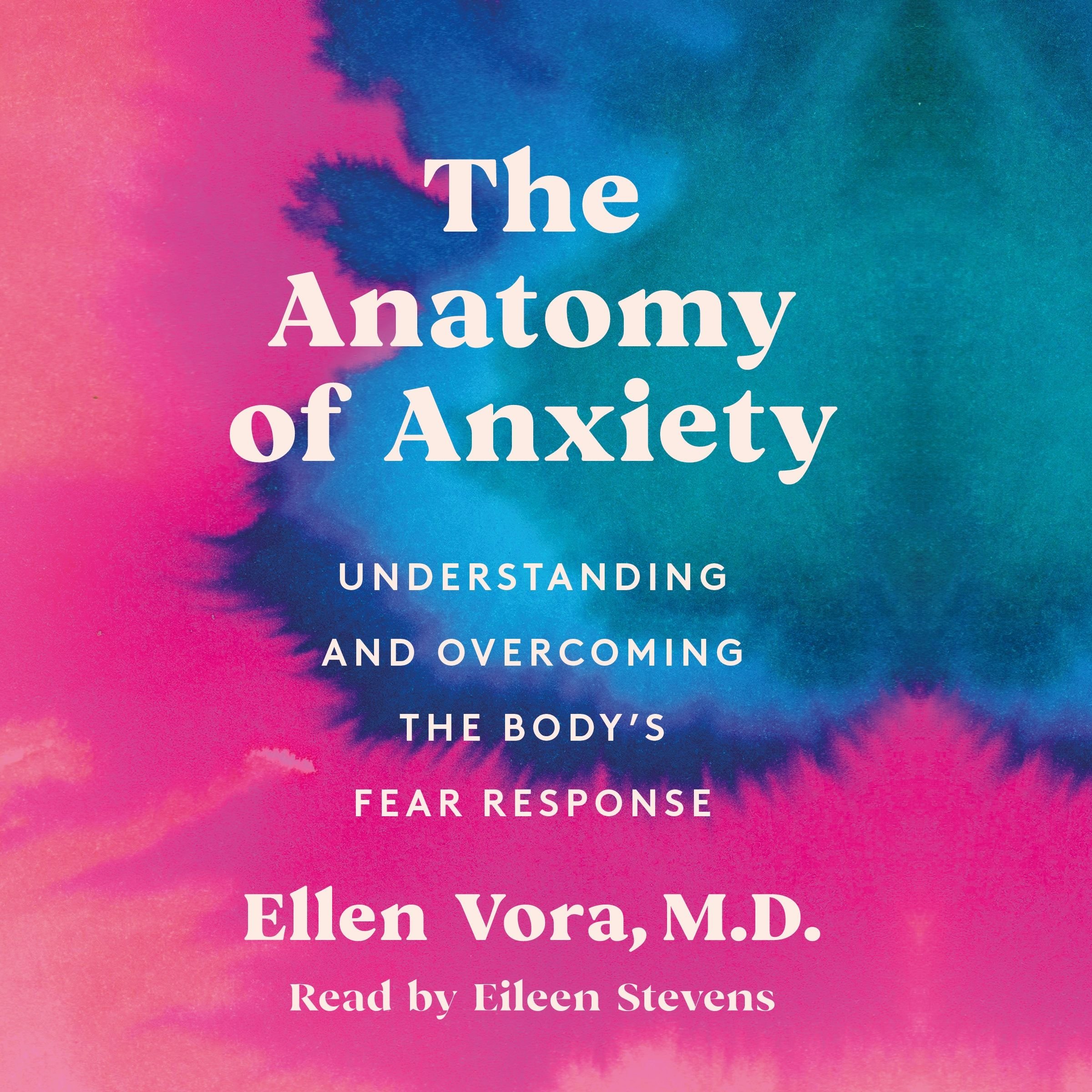 The Anatomy of Anxiety