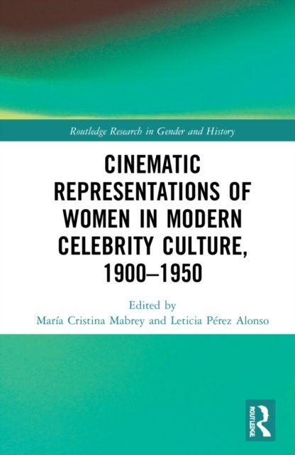 Cinematic Representations of Women in Modern Celebrity Culture, 1900-1950