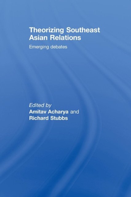 Theorizing Southeast Asian Relations