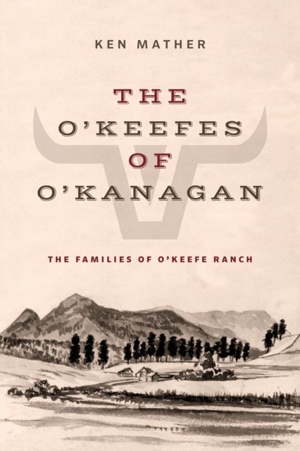 The O''keefes of O''kanagan