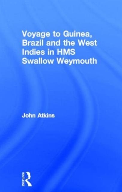 Voyage to Guinea, Brazil and the West Indies in HMS Swallow and Weymouth