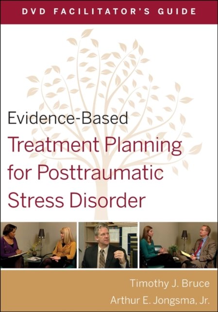 Evidence-Based Treatment Planning for Posttraumatic Stress Disorder Facilitator's Guide