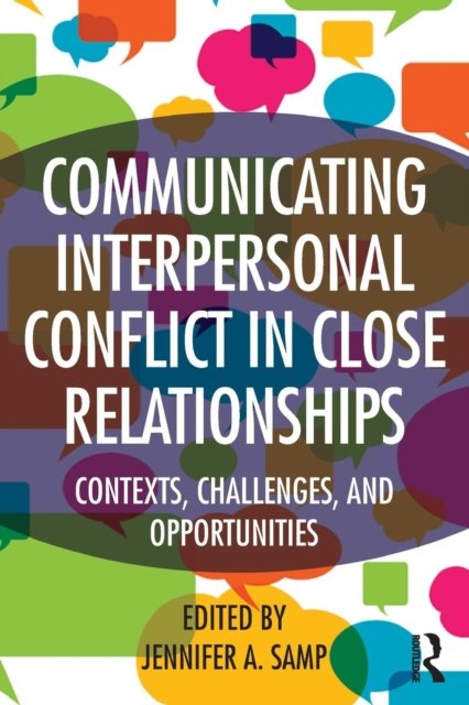 Communicating Interpersonal Conflict in Close Relationships