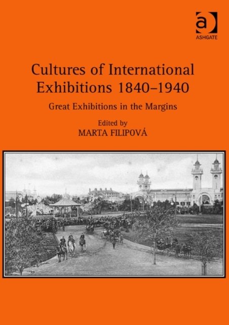 Cultures of International Exhibitions 1840-1940
