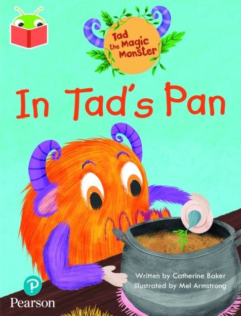 Bug Club Independent Phase 2 Unit 1-2: Tad the Magic Monster: In Tad''s Pan