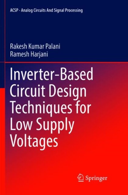 Inverter-Based Circuit Design Techniques for Low Supply Voltages