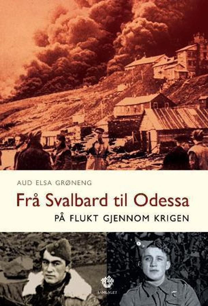 Frå Svalbard til Odessa - på flukt gjennom krigen