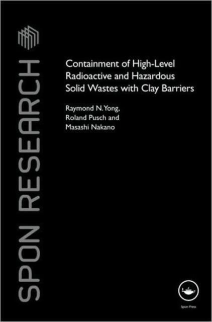 Containment of High-Level Radioactive and Hazardous Solid Wastes With Clay Barriers