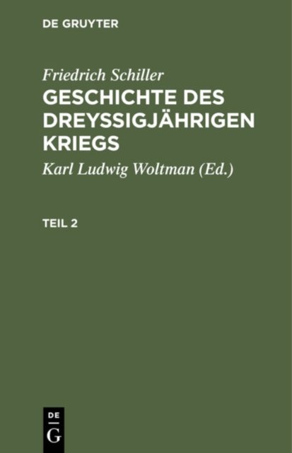 Friedrich Schiller: Geschichte Des Dreyßigjahrigen Kriegs. Teil 2