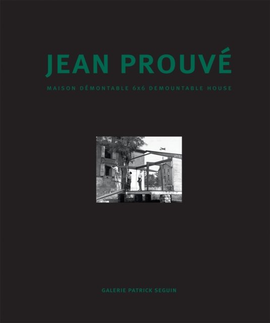 Jean Prouvé: Maison Démontable 6x6 Demountable House