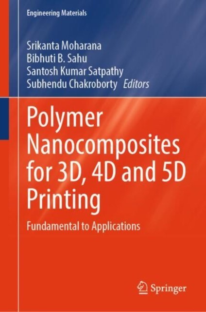 Polymer Nanocomposites for 3D, 4D and 5D Printing