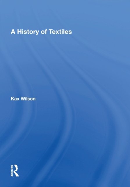 A History Of Textiles