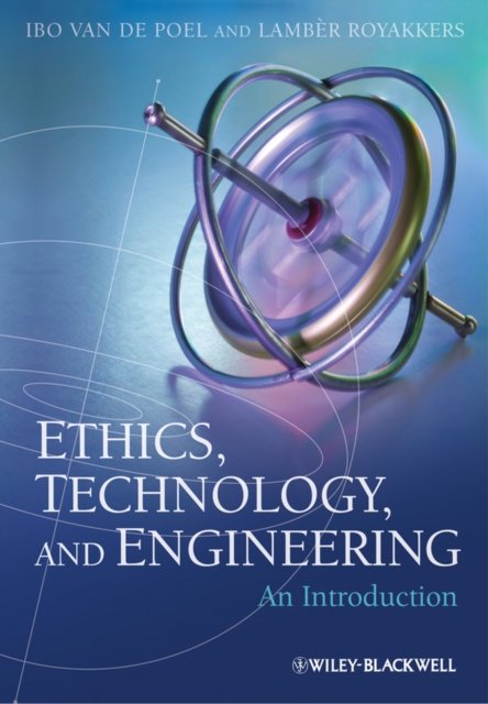 Ethics. Technology. and Engineering – An Introduction