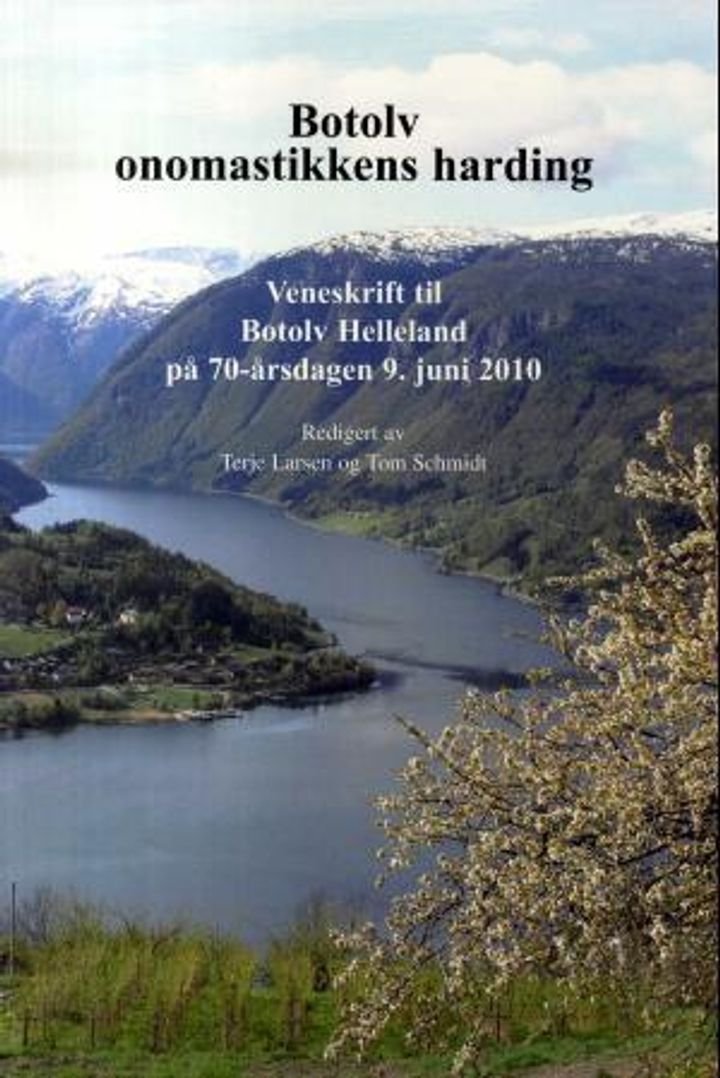 Botolv - onomastikkens harding : veneskrift til Botolv Helleland på 70-årsdagen 9. juni 2010