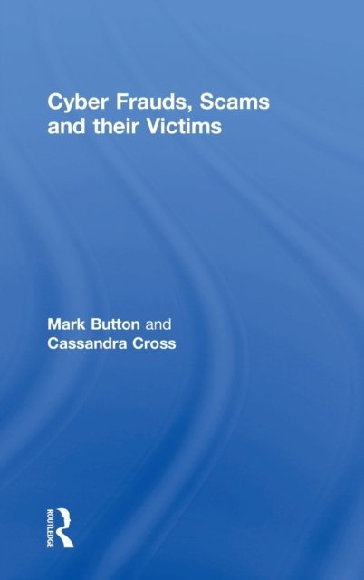 Cyber Frauds, Scams and their Victims