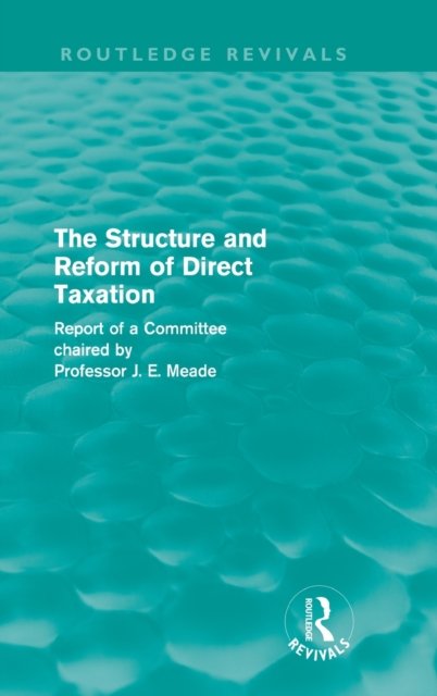 The Structure and Reform of Direct Taxation