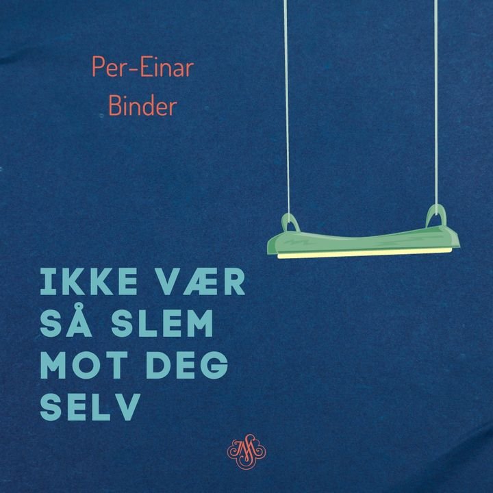 Ikke vær så slem mot deg selv - en veiviser i det ufullkomne livet