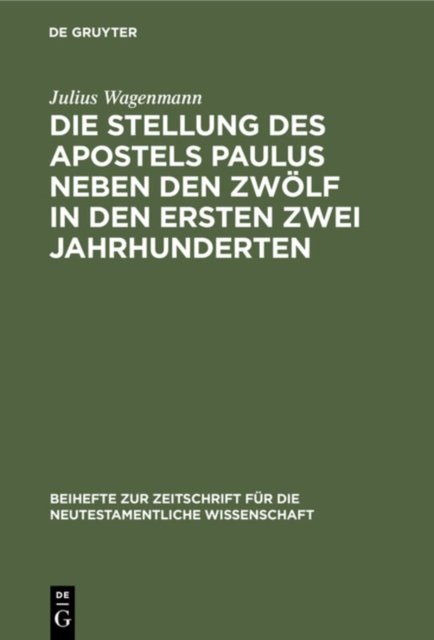 Stellung des Apostels Paulus neben den Zwölf in den ersten zwei Jahrhunderten