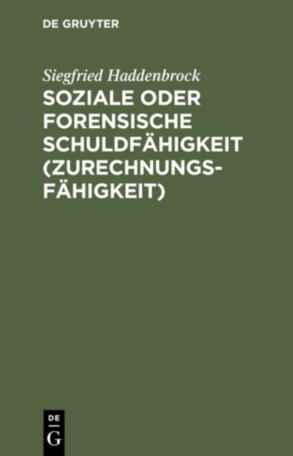 Soziale oder forensische Schuldfahigkeit (Zurechnungsfahigkeit)