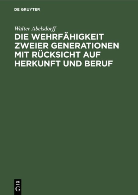 Die Wehrfahigkeit Zweier Generationen Mit Rucksicht Auf Herkunft Und Beruf