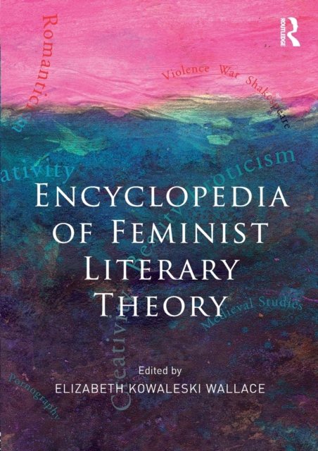 Encyclopedia of Feminist Literary Theory