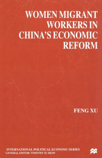 Women Migrant Workers in China''s Economic Reform