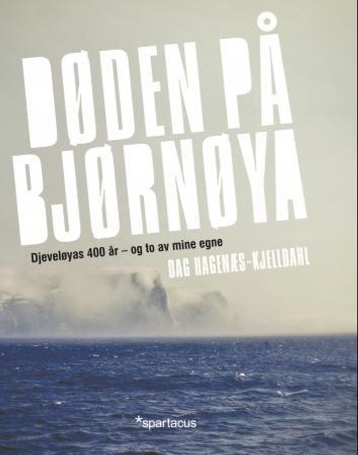 Døden på Bjørnøya - djeveløyas 400 år - og to av mine egne