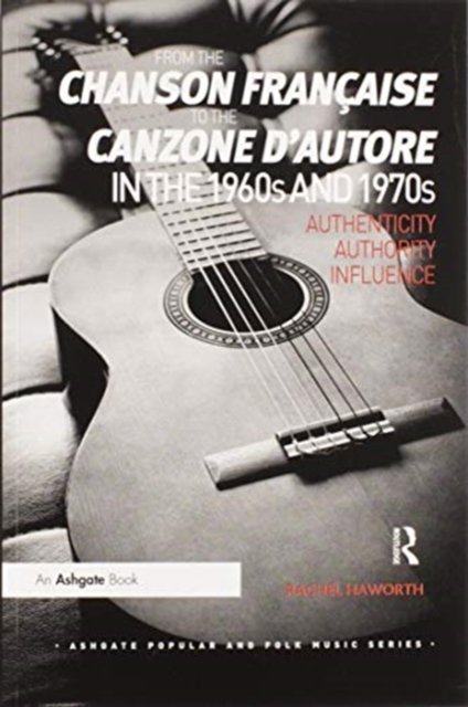 From the Chanson Française to the Canzone D''autore in the 1960s and 1970s