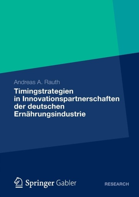 Timingstrategien in Innovationspartnerschaften der deutschen Ernahrungsindustrie