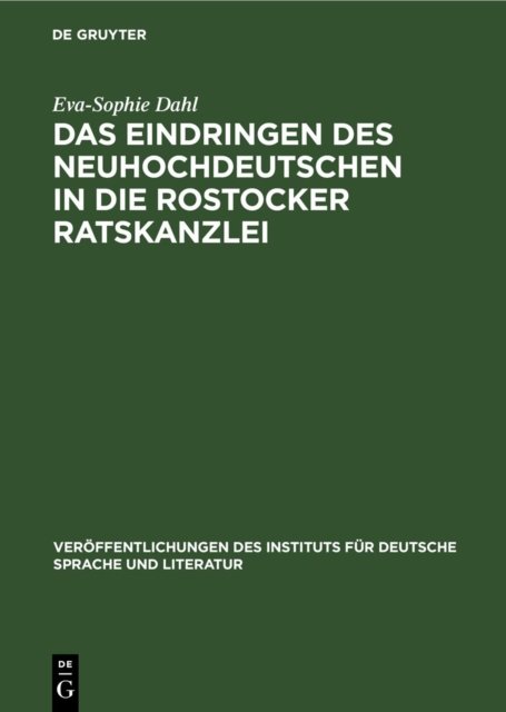 Das Eindringen Des Neuhochdeutschen in Die Rostocker Ratskanzlei