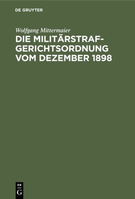 Die Militarstrafgerichtsordnung Vom Dezember 1898