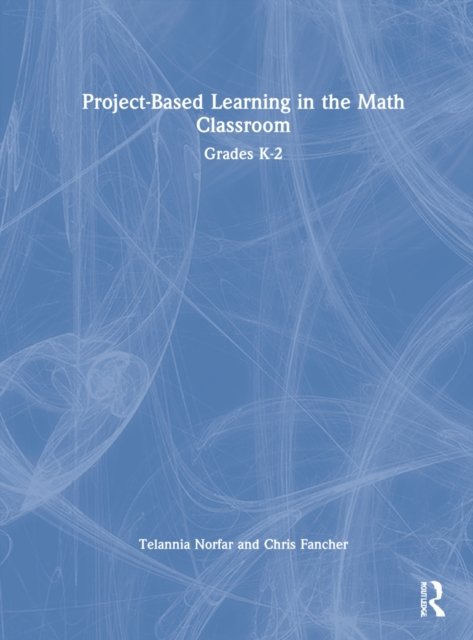 Project-Based Learning in the Math Classroom Grades K-2