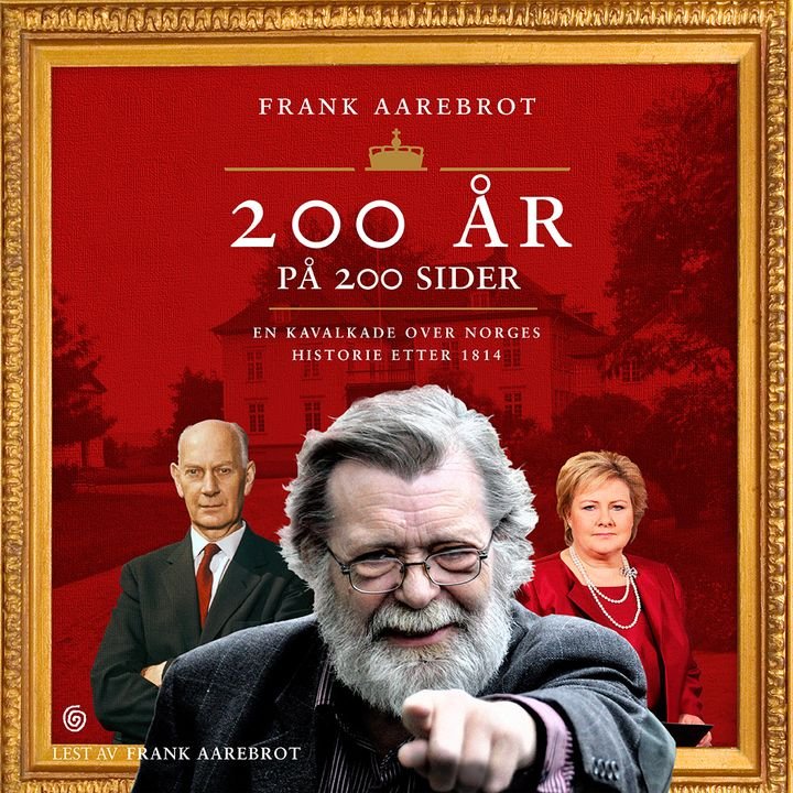 200 år på 200 sider - en kavalkade over Norges historie etter 1814