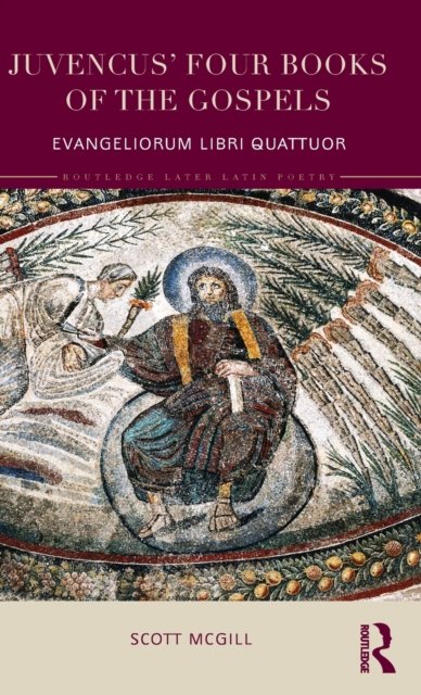 Juvencus'' Four Books of the Gospels