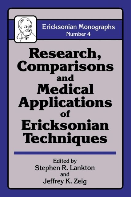 Research Comparisons And Medical Applications Of Ericksonian Techniques