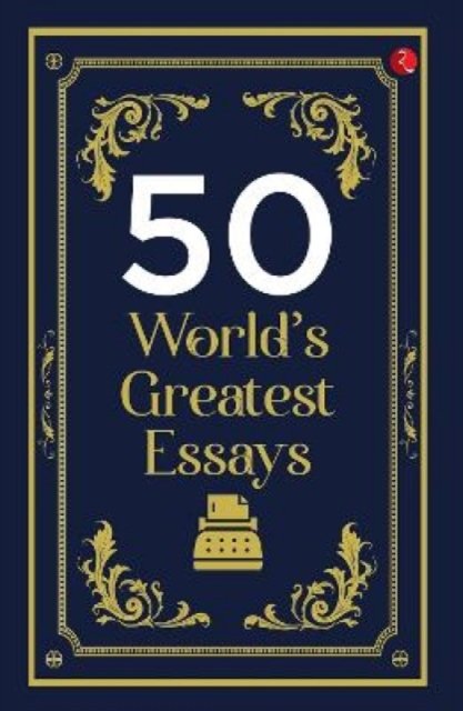 50 World's Greatest Essays