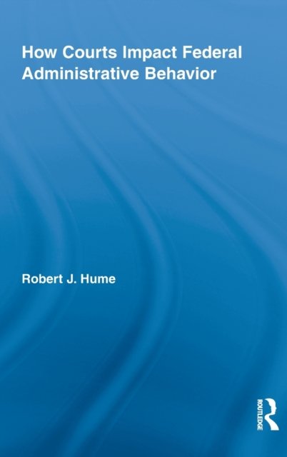 How Courts Impact Federal Administrative Behavior