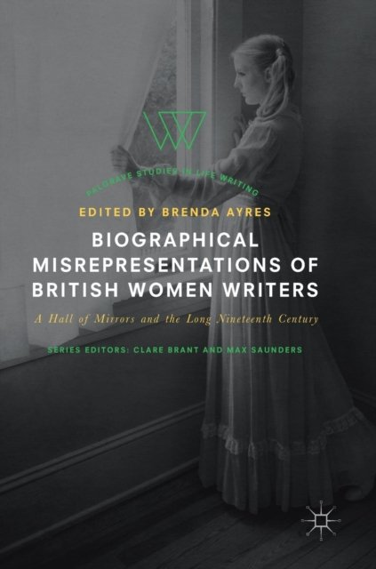 Biographical Misrepresentations of British Women Writers