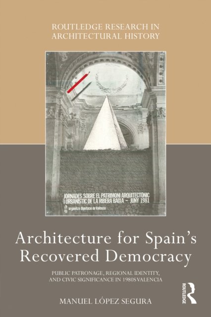 Architecture for Spain''s Recovered Democracy