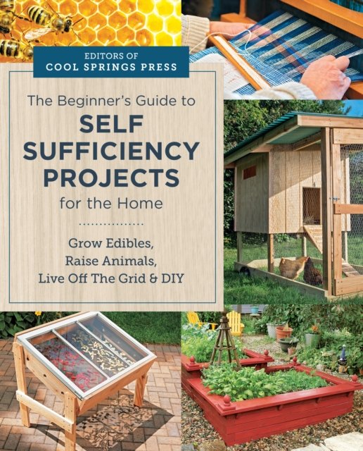 Beginner''s Guide to Self Sufficiency Projects for the Home