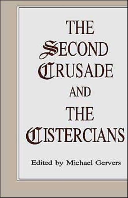 The Second Crusade and the Cistercians